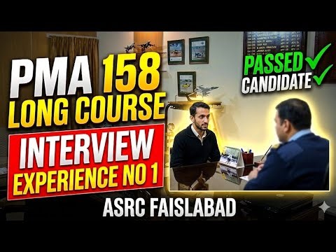 PMA 158 LONG Course Initial INTERVIEW EXPERIENCE NUMBER 1 | ASRC FAISLABAD | Passed Candidate