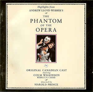 Original Canadian Cast - Highlights From The Phantom Of The Opera - The Original Canadian Cast Recording