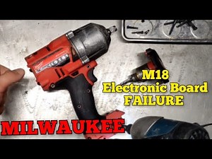Milwaukee M18 Impact wrench Repair. Electronic Board Problem. Unsuccessful.