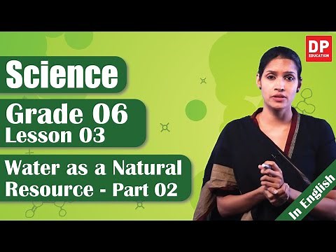 Lesson 03 - Water as a Natural Resource (Part 02) | Grade 06 Science in English