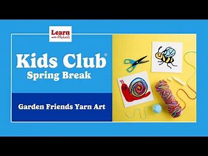 Kids Club Spring Break: Garden Friends Yarn Art | Michaels