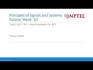 Solved Examples: DTFT and its properties || NPTEL || Principles of Signals and Systems