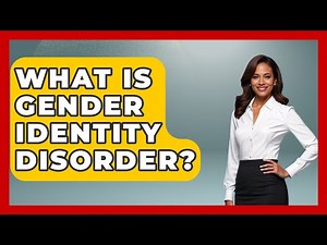 What Is Gender Identity Disorder? - Gender Equality Network