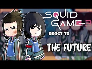 Squid game s3 react to the future | part 1 | 2X SPEED!! | Angst || By Himari || gacha club