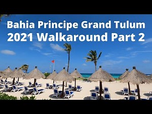Bahia Principe Grand Tulum Walkaround Part 2 Mexico All Inclusive