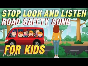 STOP LOOK AND LISTEN - ROAD SAFETY SONG FOR CHILDREN - FUN ANIMATION