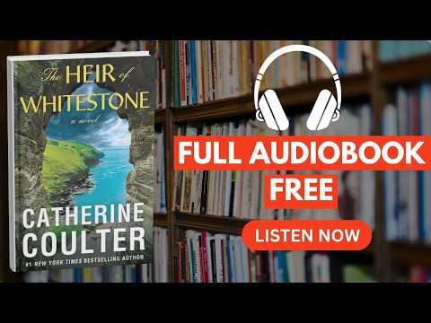 The Heir of Whitestone by Catherine Coulter [ Full Audiobook Free ]