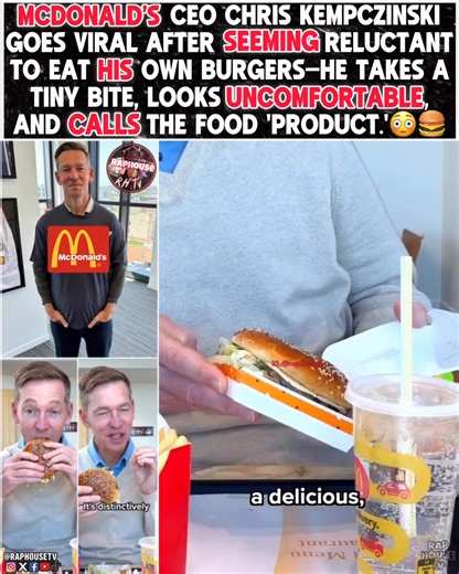McDonald's CEO Chris Kempczinski goes viral after seeming reluctant to eat his own burgers—he takes a tiny bite, looks uncomfortable, and calls the food 'product.' 😳 | Raphouse TV