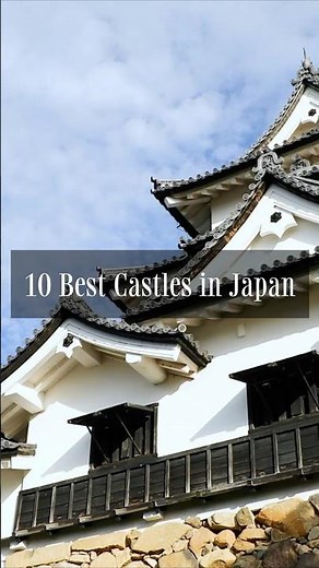 10 Best Castles in Japan | Must-Visit Historic Landmarks