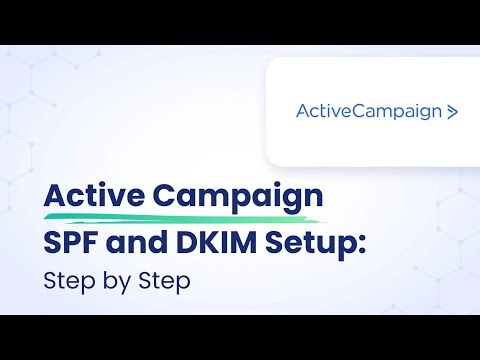 Active Campaign SPF & DKIM Setup: Step By Step | EasyDMARC