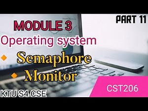 Module 3|Semaphore and Monitor|Operating System|KTU S4 CSE|CST206|Part 10|#os #2019 #ktu #cst206