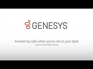 Genesys University: Answering Calls When You're Not at Your Desk in Interaction Desktop