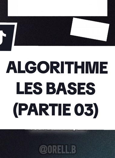 Voici comment débuter votre premier ALGORITHME facilement. ALGORITHME LES BASES (PARTIE 03) #orell.b #ALGORITHMES #PROGRAMATION #informatique #astuce
