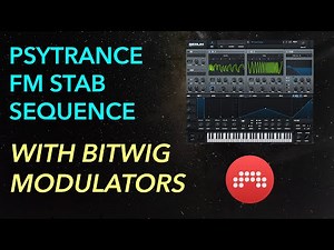 Psytrance Tutorial - FM Stab Sequence with Bitwig Modulators