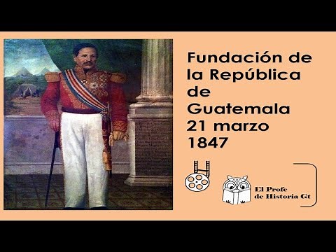 Fundación de la República de Guatemala 21 marzo 1847