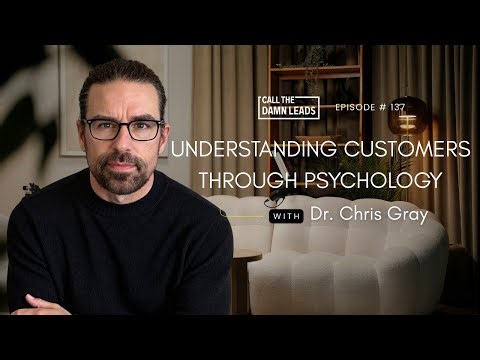 Understanding Customers Through Psychology with Dr. Chris Gray