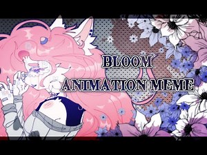 Bloom || ANIMATION MEME || oc