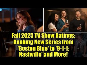 Fall 2025 TV Show Ratings: Ranking New Series from 'Boston Blue' to '9-1-1: Nashville' and More!
