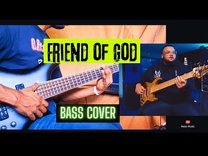 Friend of God (Israel Houghton) TMRC25 (BASS COVER)