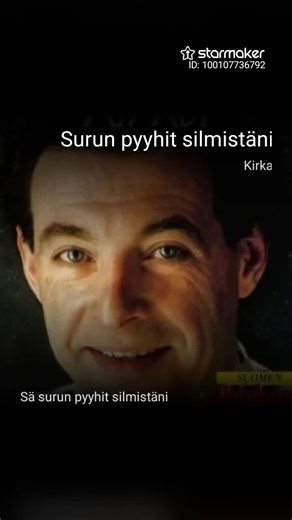 #StarMaker #Surun pyyhit silmistäni Heard Surun pyyhit silmistäni like this before? Check out my cover on StarMaker!