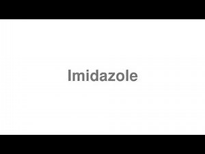 How to Pronounce "Imidazole"