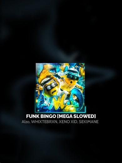 Funk Bingo (Mega Slowed) — Alzo, WHIXTEBRXN, XENO XID, SEKIMANE