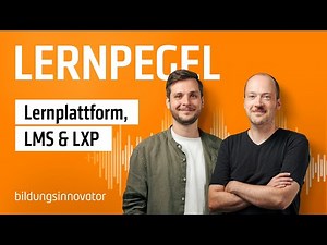 #20 Lernplattform, LMS & LXP – So triffst Du die richtige Wahl für Dein Unternehmen