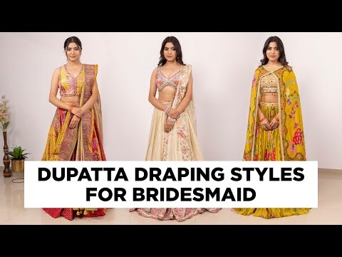 2026 NEW Dupatta Draping Styles for Bridesmaid Lehengas | Types of Lehenga Dupatta Draping