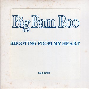 Big Bam Boo - Shooting From My Heart