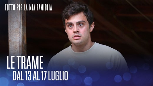 Le trame dal 13 al 17 luglio Video | Mediaset Infinity