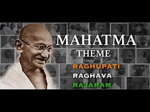 MAHATMA THEME - Raghupati Raghava Rajaram