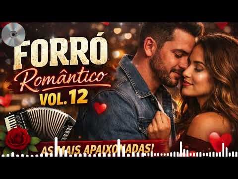 .🎶 FORRÓ ROMÂNTICO VOL. 12 – SÓ SOFRÊNCIA & SAUDADE | Músicas Que Tocam o Coração