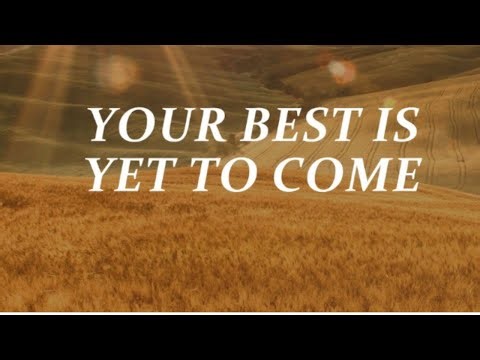 Your Best Is Yet To Come - Part 2 - Pastor Larry Huch - 01/11/2026