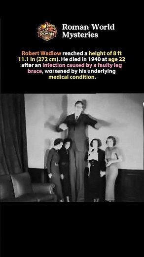 The Tallest Man Ever Lived Only 22 Years