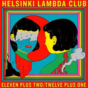 Helsinki Lambda Club - ELEVEN PLUS TWO/TWELVE PLUS ONE