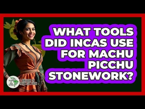 What Tools Did Incas Use For Machu Picchu Stonework?