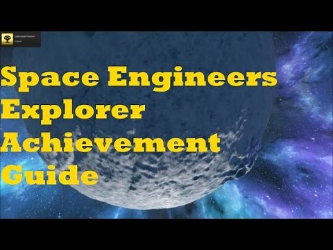 Space Engineers Explorer Achievement Guide