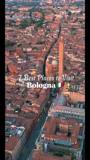 Top 7 Attractions to Explore in Bologna, Italy