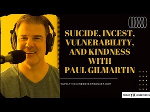 Paul Gilmartin - Suicide, incest, vulnerability, and kindness | CPTSD and Trauma Healing Podcast