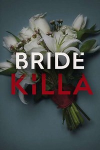 Bride Killa (2018) - Where to Watch