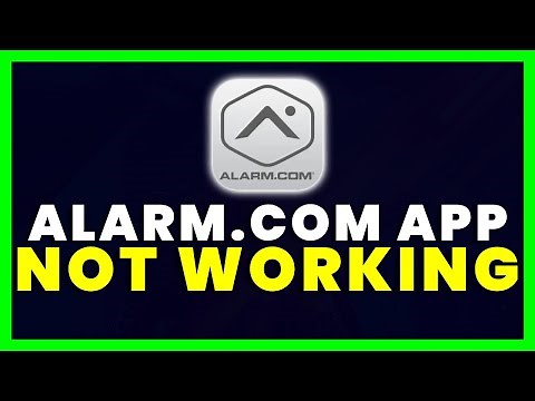 Alarm.com App Not Working: How to Fix Alarm.com App Not Working