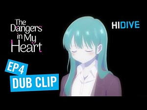 I Have A Problem | The Dangers in My Heart EP 4 | DUB | HIDIVE