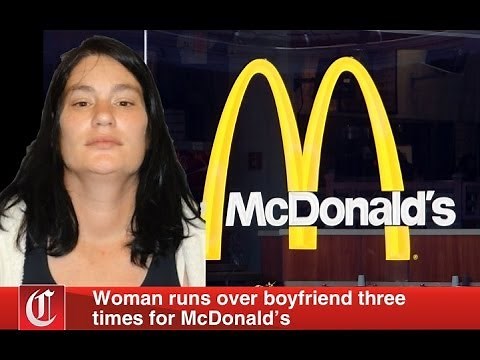 Woman runs over boyfriend 3 times for McDonald's