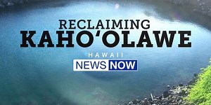 Reclaiming Kaho'olawe: A Hawaii News Now Special Report