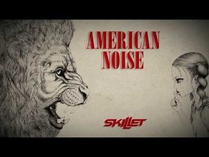 Skillet - "American Noise" (Lyric Video)