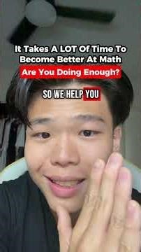 It Takes A LOT Of Time To Become Better At Math: Are You Doing Enough?