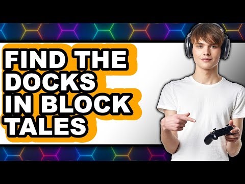 How to Find the Docks in Block Tales - Step by Step