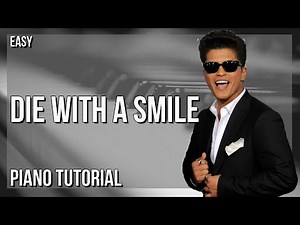 SUPER EASY: How to play Die With A Smile by Lady Gaga & Bruno Mars on Piano (Tutorial)