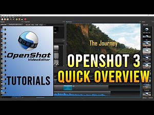 OpenShot 3.x Quick Overview For Beginners