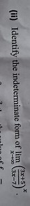 (ii) Identify the indeterminate form of \lim_{x\to\infty} \left... | Filo